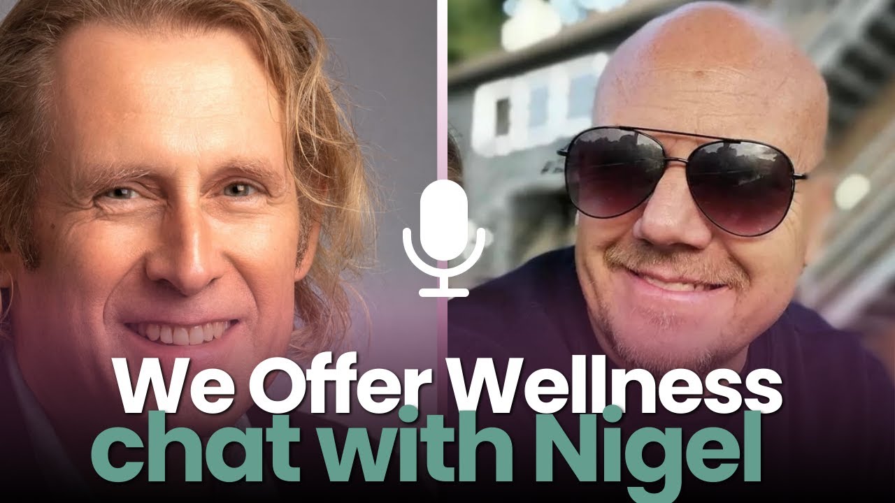 Load video: We Offer Wellness: Chat with Nigel Grimes Wellbeing Ltd